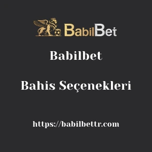 Babilbet Bahis Seçenekleri