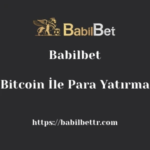 Babilbet Bitcoin İle Para Yatırma