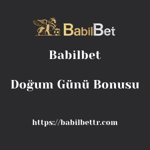 Babilbet Doğum Günü Bonusu