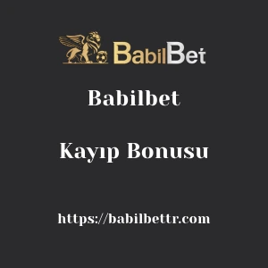 Babilbet Kayıp Bonusu