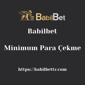 Babilbet Minimum Para Çekme