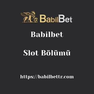 Babilbet Slot Bölümü