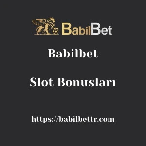 Babilbet Slot Bonusları