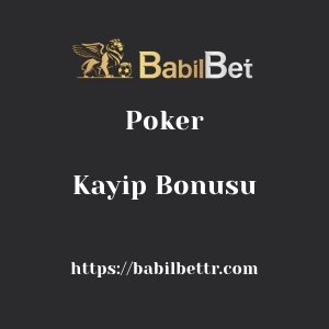 Babilbet Poker Kayıp Bonusu